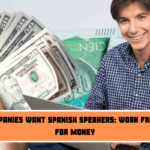 U.S. companies want Spanish speakers work from home for money