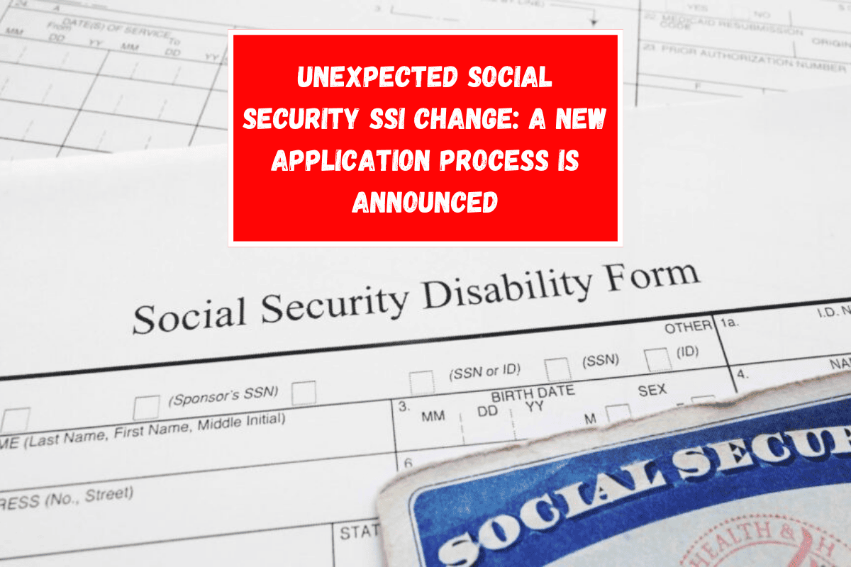 Unexpected Social Security SSI Change A New Application Process Is Announced