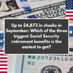 Up to $4,873 in checks in September: Which of the three biggest Social Security retirement benefits is the easiest to get?