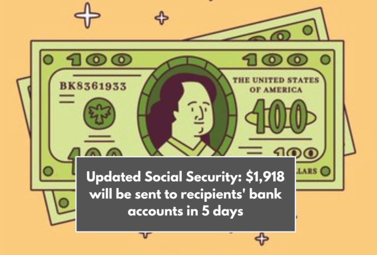 Updated Social Security $1,918 will be sent to recipients' bank accounts in 5 days