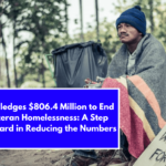 VA Pledges $806.4 Million to End Veteran Homelessness: A Step Forward in Reducing the Numbers