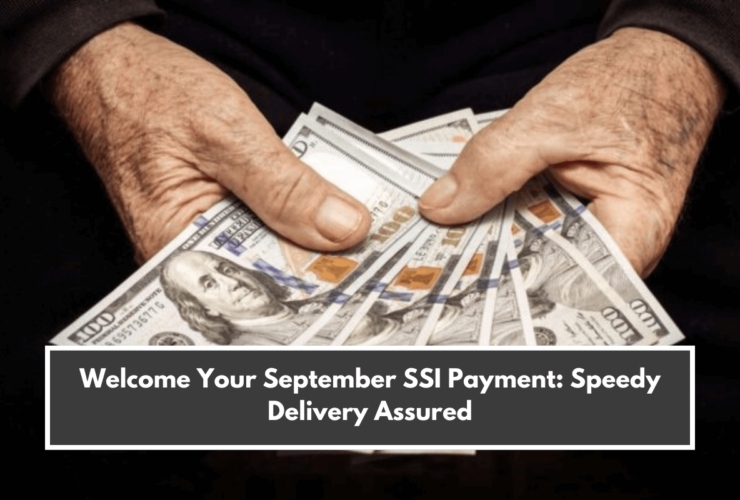 Welcome Your September SSI Payment: Speedy Delivery Assured