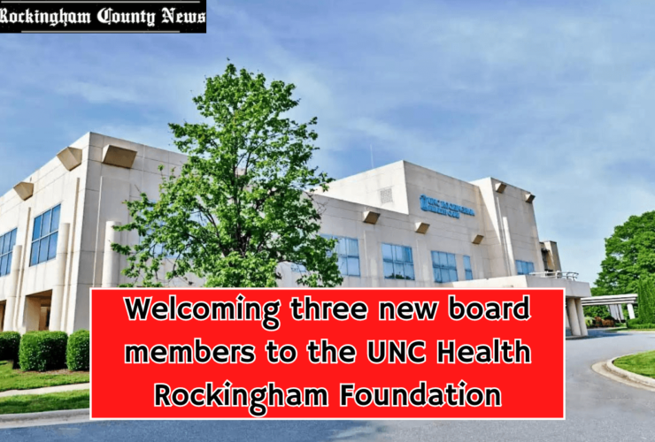 Welcoming three new board members to the UNC Health Rockingham Foundation