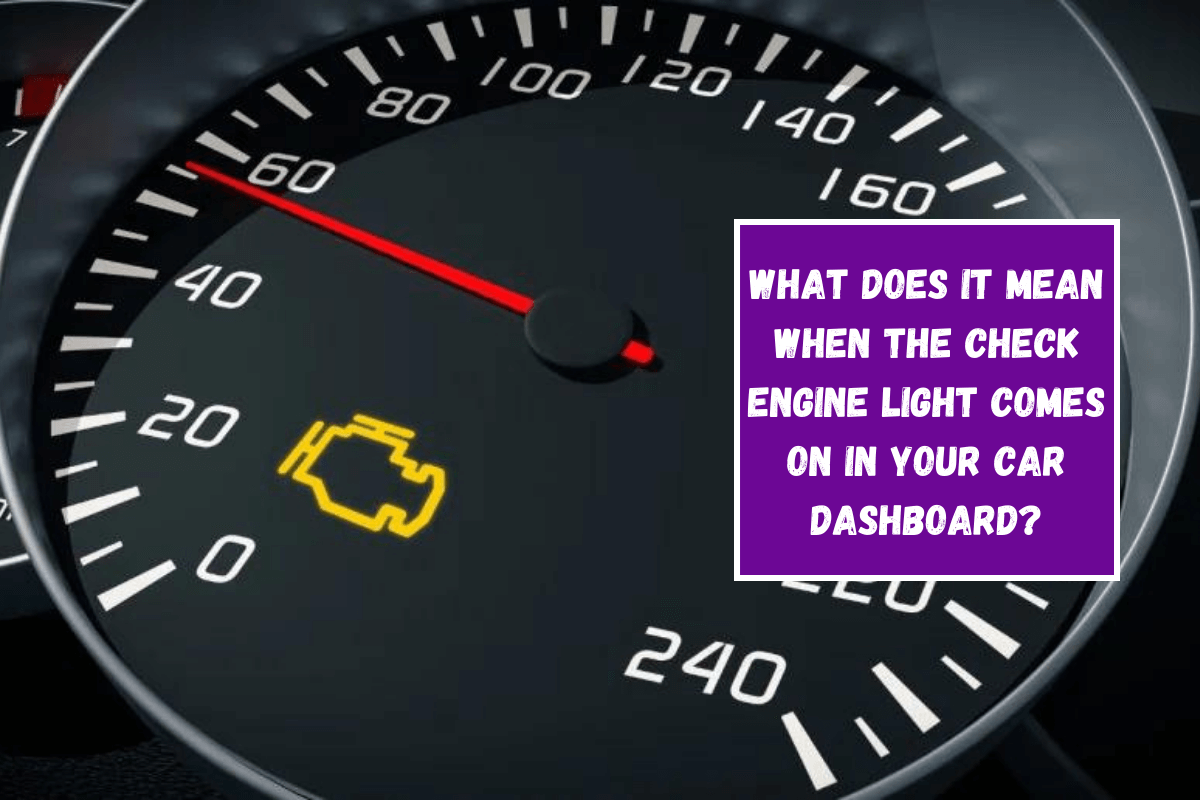 What does it mean when the check engine light comes on in your car dashboard?