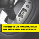 What does the L on your automatic cars gear shift mean and what is it used for?