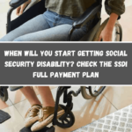 When will you start getting Social Security Disability Check the SSDI full payment plan