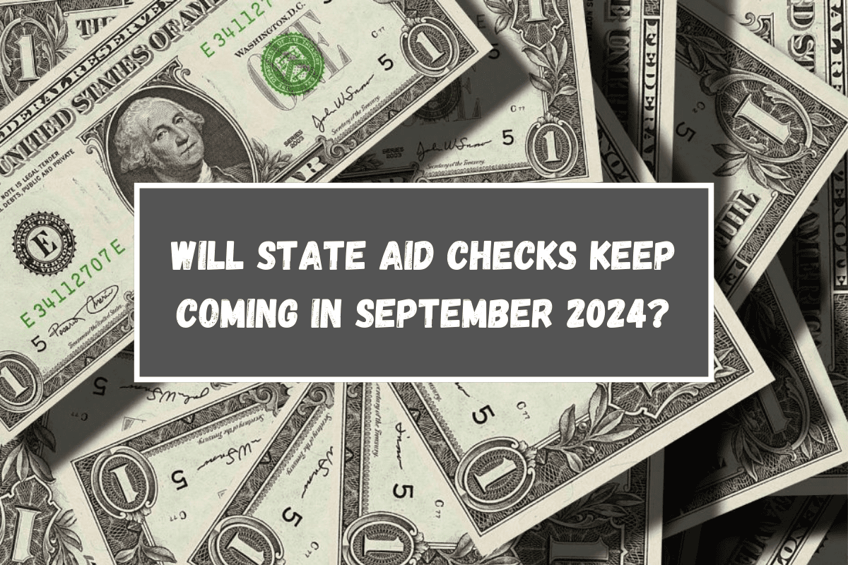 Will state aid checks keep coming in September 2024