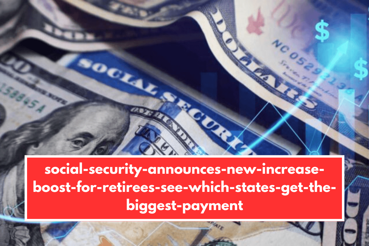 Social Security Announces New Increase Boost for Retirees See Which