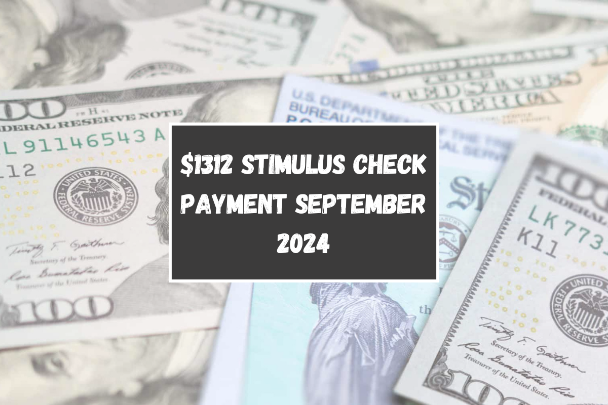 $1312 Stimulus Check Payment September 2024