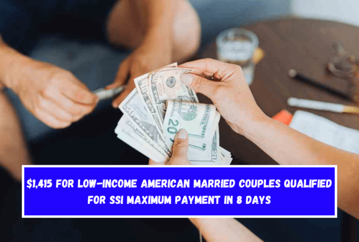 $1,415 for low-income American married couples qualified for SSI maximum payment in 8 days