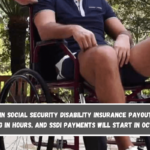 $1,539 in Social Security Disability Insurance payouts are coming in hours, and SSDI payments will start in October