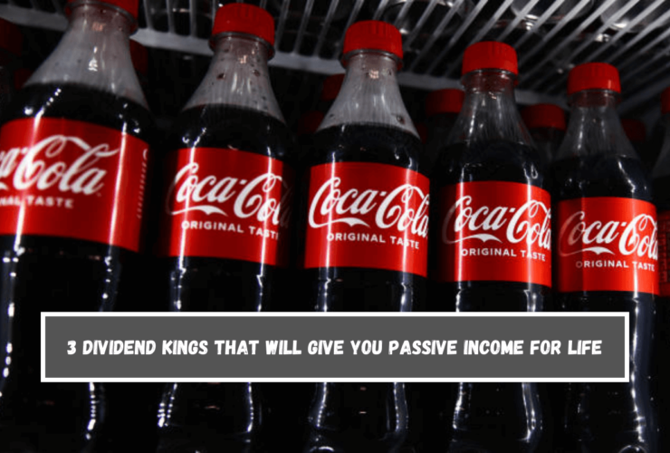 3 Dividend Kings that will give you passive income for life