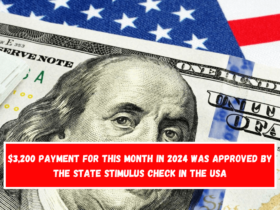 $3,200 payment for this month in 2024 was approved by the State Stimulus Check in the USA