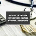 Breaking the Cycle of Debt: New York Fight for Affordable Healthcare