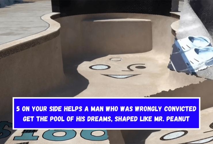 5 On Your Side helps a man who was wrongly convicted get the pool of his dreams, shaped like Mr. Peanut