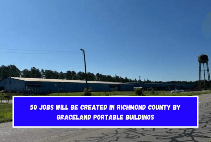 50 jobs will be created in Richmond County by Graceland Portable Buildings