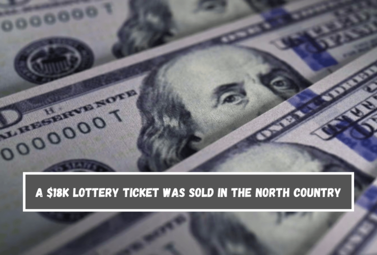 A $18K lottery ticket was sold in the north country