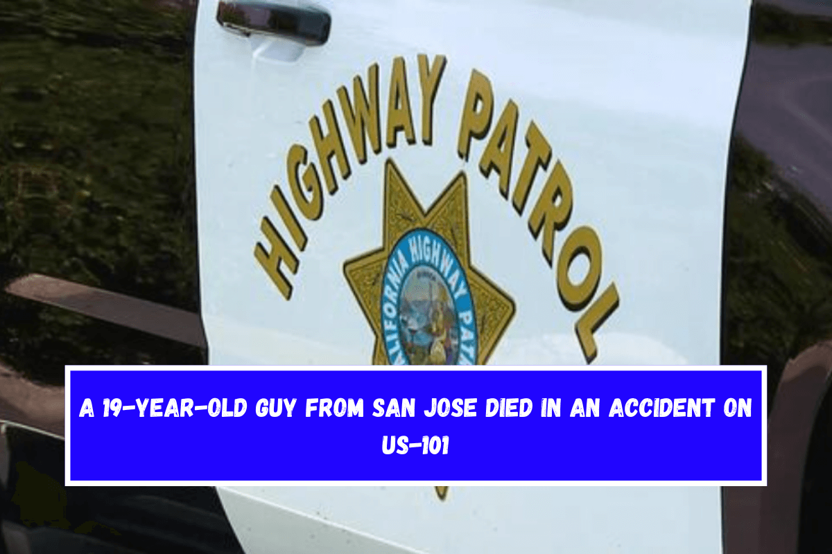 A 19-year-old guy from San Jose died in an accident on US-101