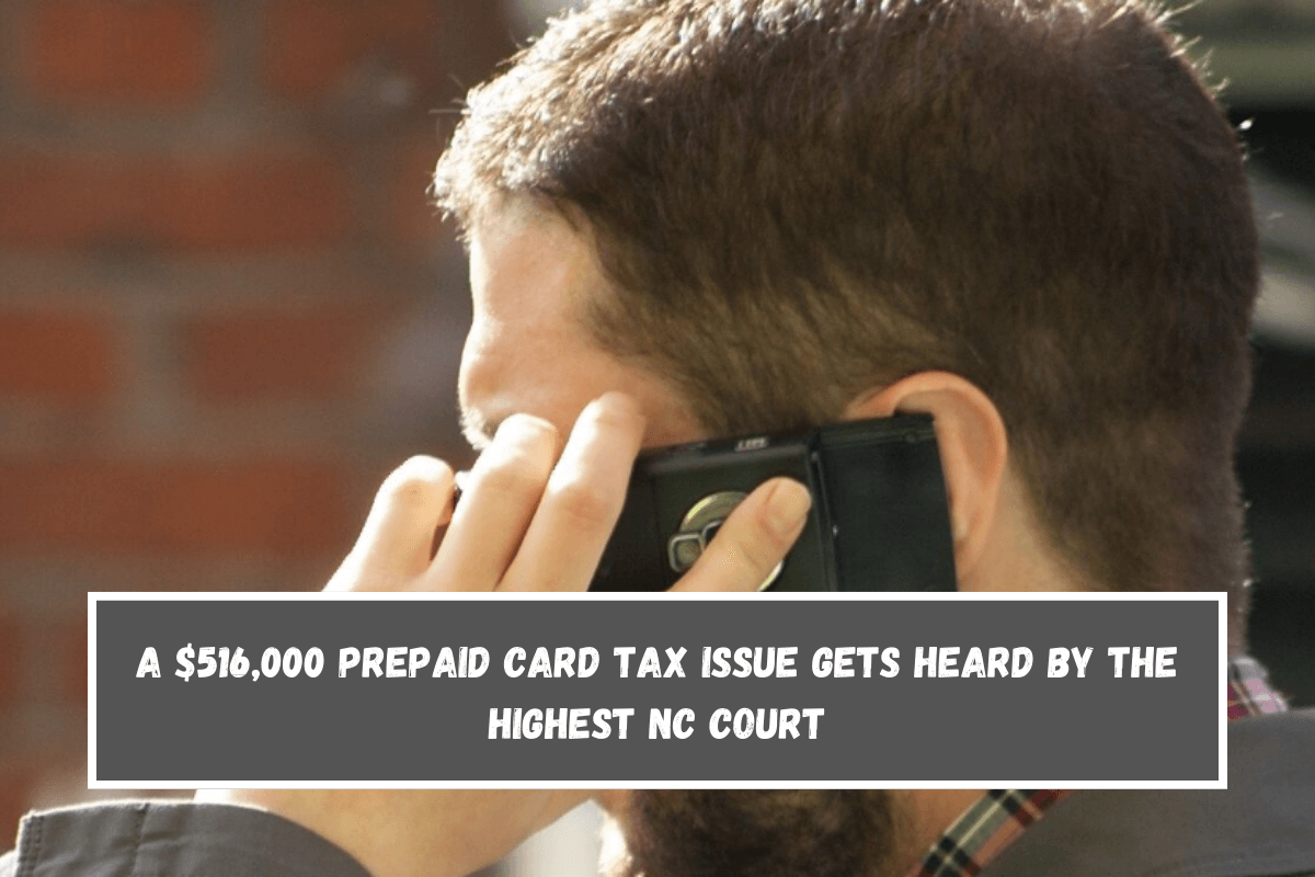 A $516,000 prepaid card tax issue gets heard by the highest NC court