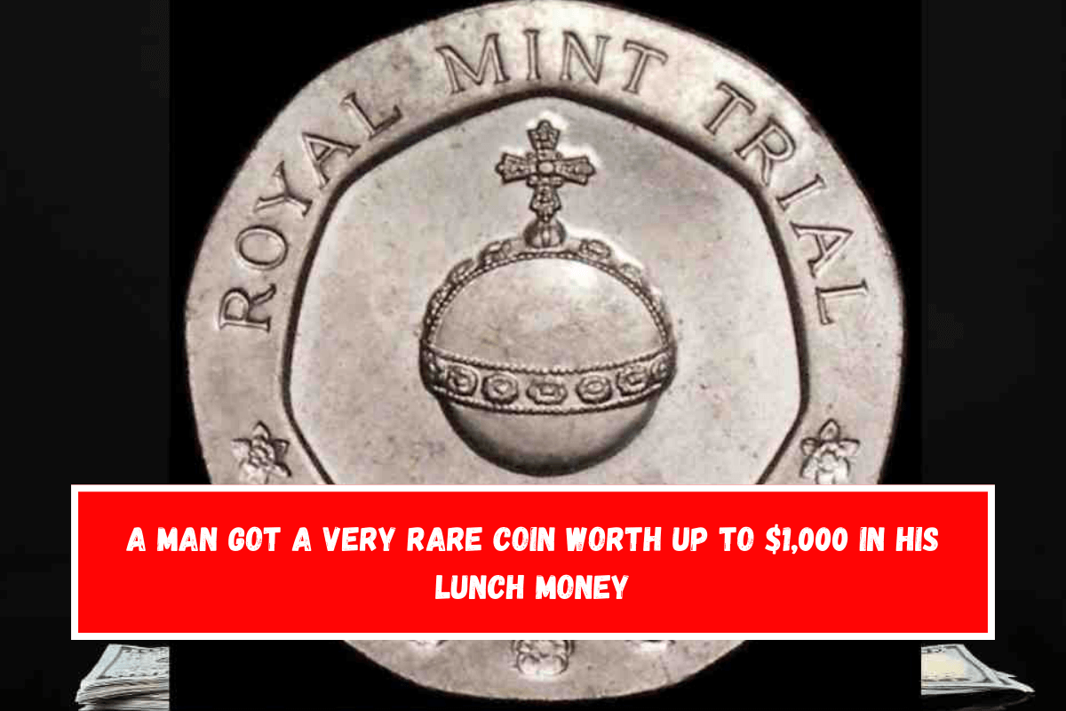 A Man Got A Very Rare Coin Worth Up To $1,000 In His Lunch Money