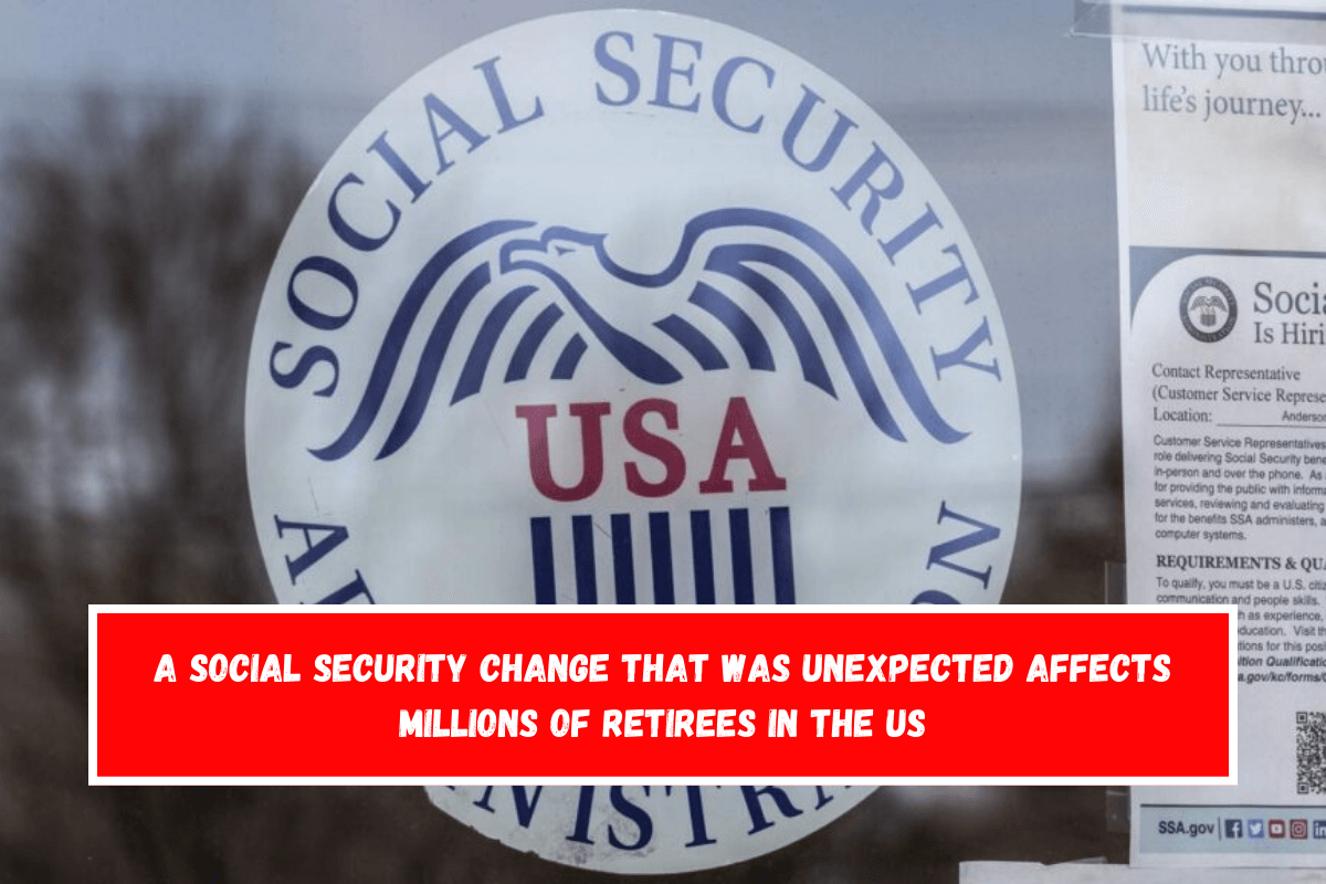 A Social Security change that was unexpected affects millions of retirees in the US