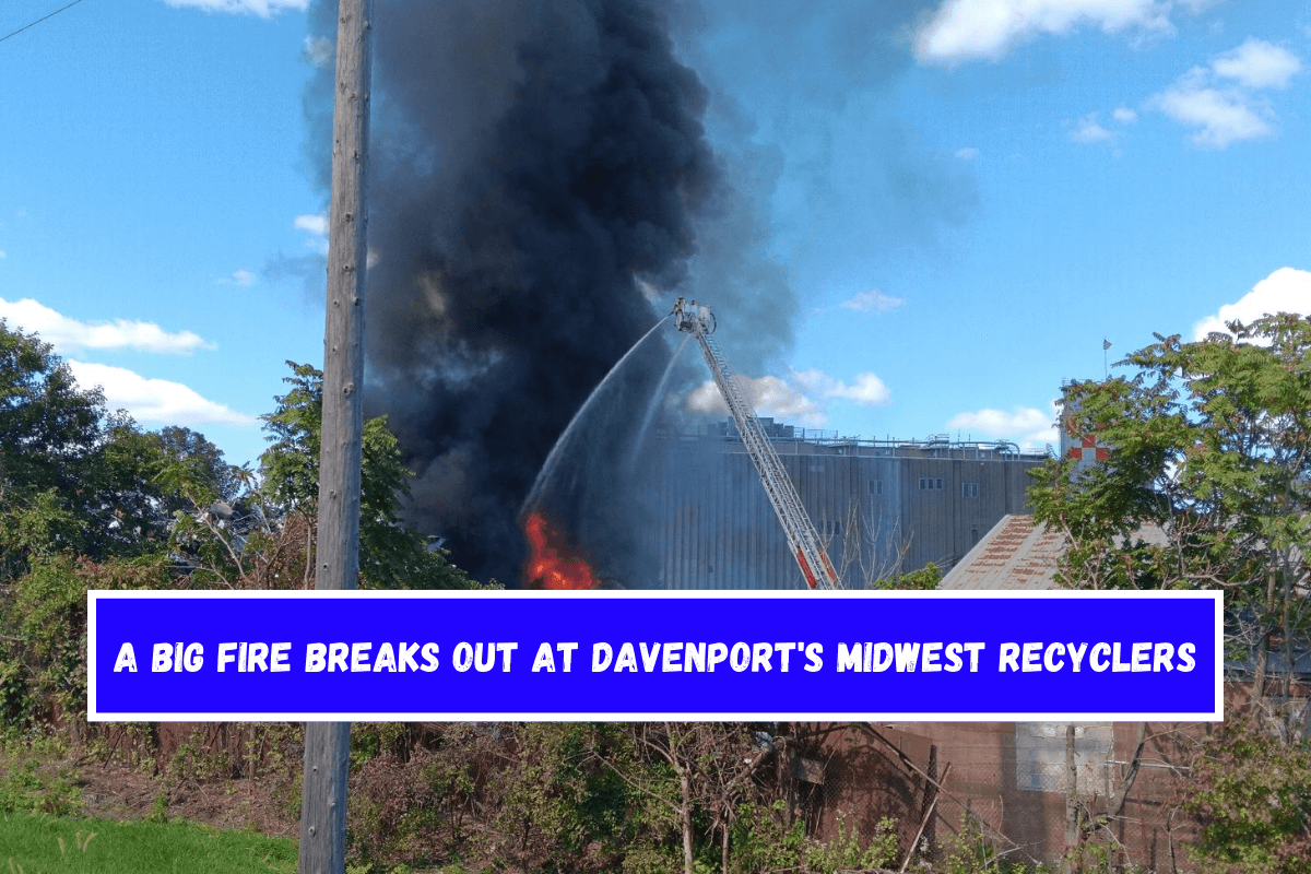 A big fire breaks out at Davenport's Midwest Recyclers