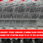 A big grocery store company is hiring 13,000 people and raising the starting wage to up to $23 an hour