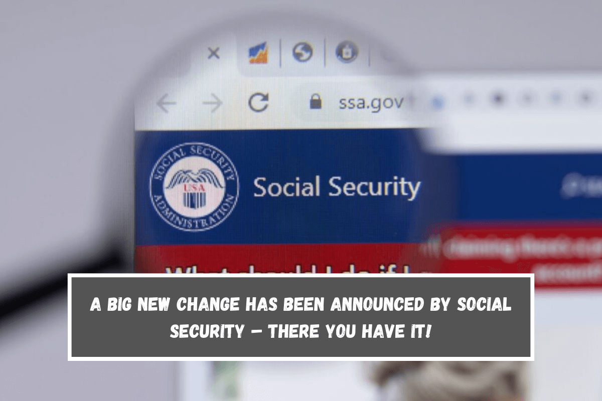 A big new change has been announced by Social Security – There You Have It!