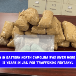 A man in eastern North Carolina was given more than 12 years in jail for trafficking fentanyl