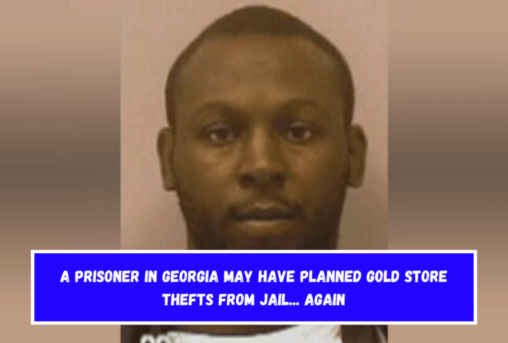 A prisoner in Georgia may have planned gold store thefts from jail... again