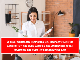 A well-known and respected U.S. company files for bankruptcy and huge layoffs are announced after following the country's bankruptcy law