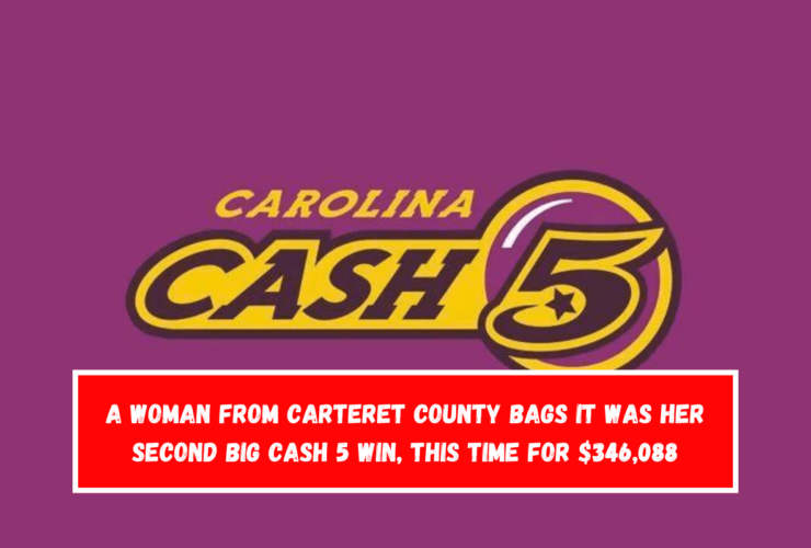 A woman from Carteret County bags It was her second big Cash 5 win, this time for $346,088