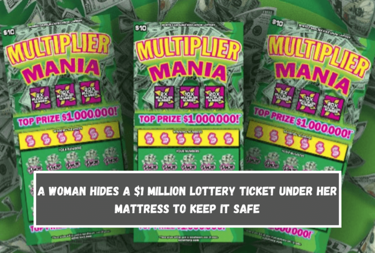 A woman hides a $1 million lottery ticket under her mattress to keep it safe