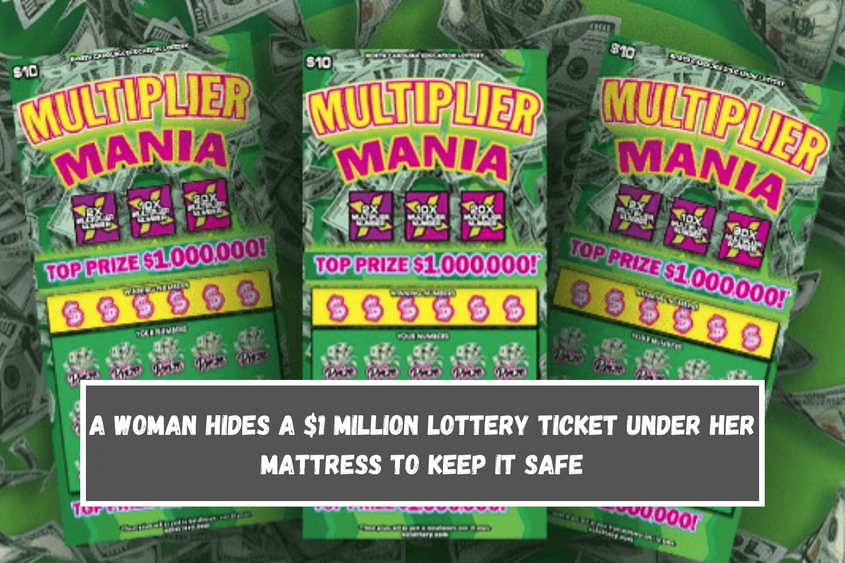 A woman hides a $1 million lottery ticket under her mattress to keep it safe