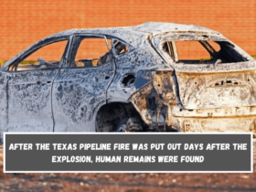 After the Texas pipeline fire was put out days after the explosion, human remains were found