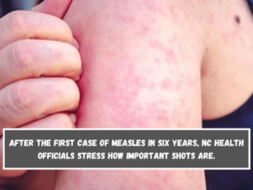 After the first case of measles in six years, NC health officials stress how important shots are