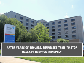 After years of trouble, Tennessee tries to stop Ballad's hospital monopoly