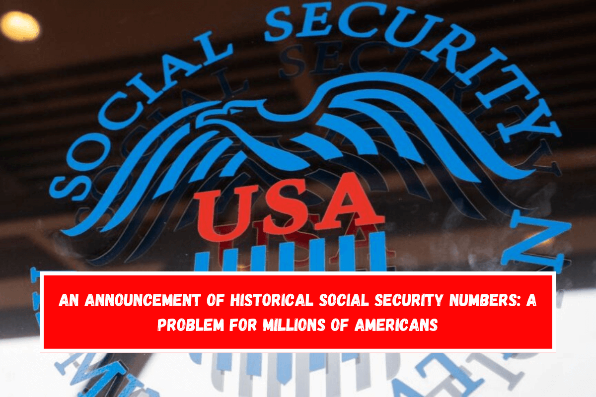 An Announcement of Historical Social Security Numbers A Problem for Millions of Americans