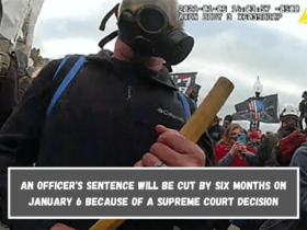 An officer's sentence will be cut by six months on January 6 because of a Supreme Court decision