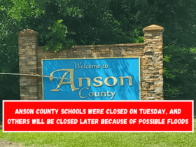 Anson County Schools were closed on Tuesday, and others will be closed later because of possible floods