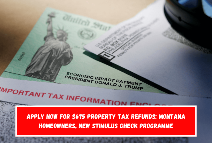 Apply Now for $675 Property Tax Refunds Montana Homeowners, New Stimulus Check Programme