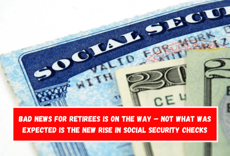 Bad news for retirees is on the way – Not what was expected is the new rise in Social Security checks