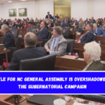 Battle for NC General Assembly is overshadowed by the gubernatorial campaign