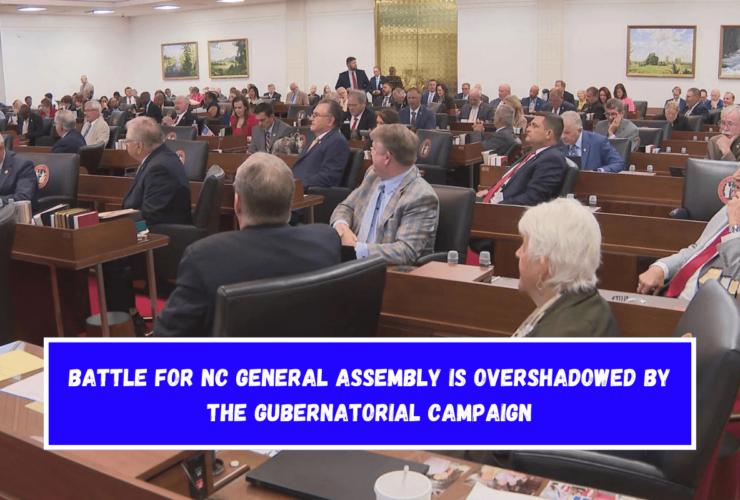 Battle for NC General Assembly is overshadowed by the gubernatorial campaign