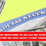 Before understanding the 2025 COLA hike Review the October 2024 Social Security payment schedule