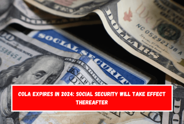 COLA expires in 2024 Social Security will take effect thereafter