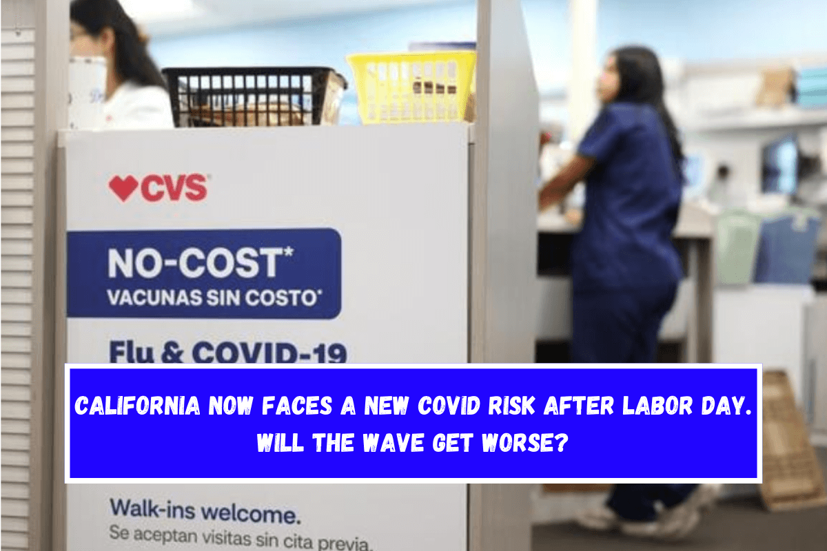 California now faces a new COVID risk after Labor Day. Will the wave get worse