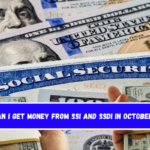 Can I get money from SSI and SSDI in October