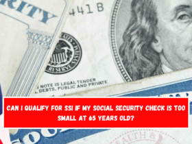 Can I qualify for SSI if my Social Security check is too small at 65 years old