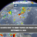 Check in with First To Know Tropics on Friday evening, September 13, 2024